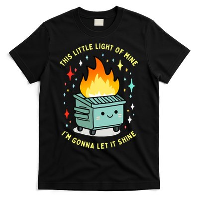 Funny This Little Light Of Mine Lil Dumpster Fire Meme T-Shirt