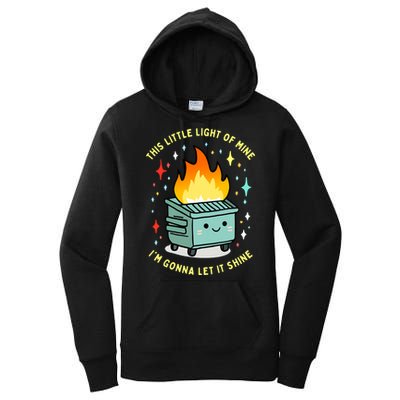 Funny This Little Light Of Mine Lil Dumpster Fire Meme Women's Pullover Hoodie