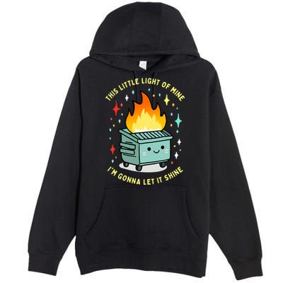 Funny This Little Light Of Mine Lil Dumpster Fire Meme Premium Pullover Hoodie