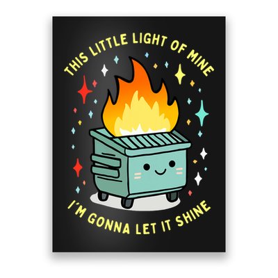 Funny This Little Light Of Mine Lil Dumpster Fire Meme Poster