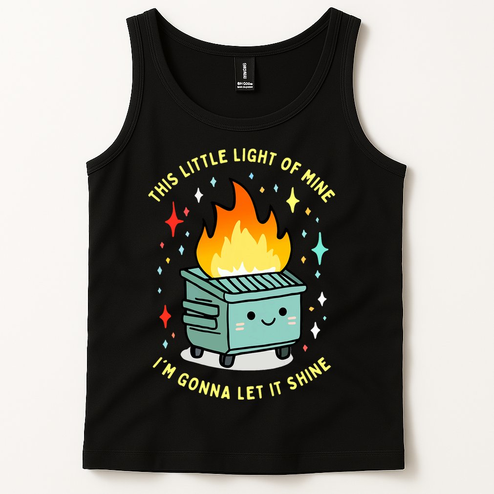 Funny This Little Light Of Mine Lil Dumpster Fire Meme Tank Top