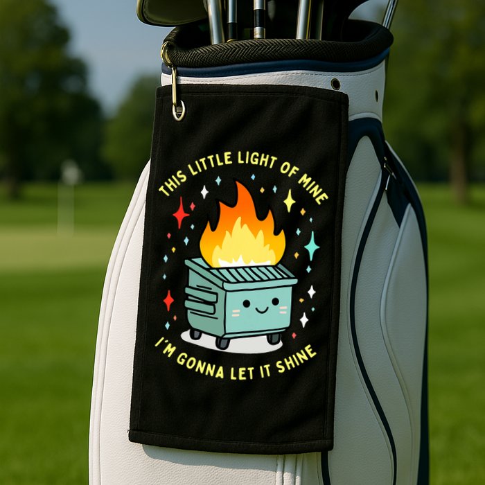 Funny This Little Light Of Mine Lil Dumpster Fire Meme Golf Towel