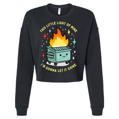 Funny This Little Light Of Mine Lil Dumpster Fire Meme Cropped Pullover Crew