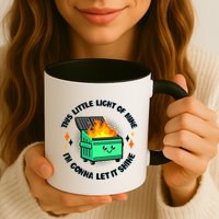 Funny This Little Light Of Mine Im Gonna Let It Shine Dumpster Fire Mug