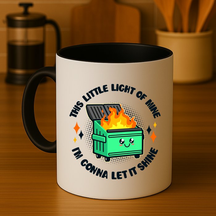 Funny This Little Light Of Mine Im Gonna Let It Shine Dumpster Fire Mug