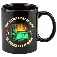 Funny This Little Light Of Mine Im Gonna Let It Shine Dumpster Fire 11oz C Handle Ceramic Mug