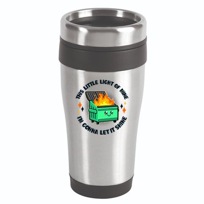 Funny This Little Light Of Mine Im Gonna Let It Shine Dumpster Fire 16oz Travel Tumbler