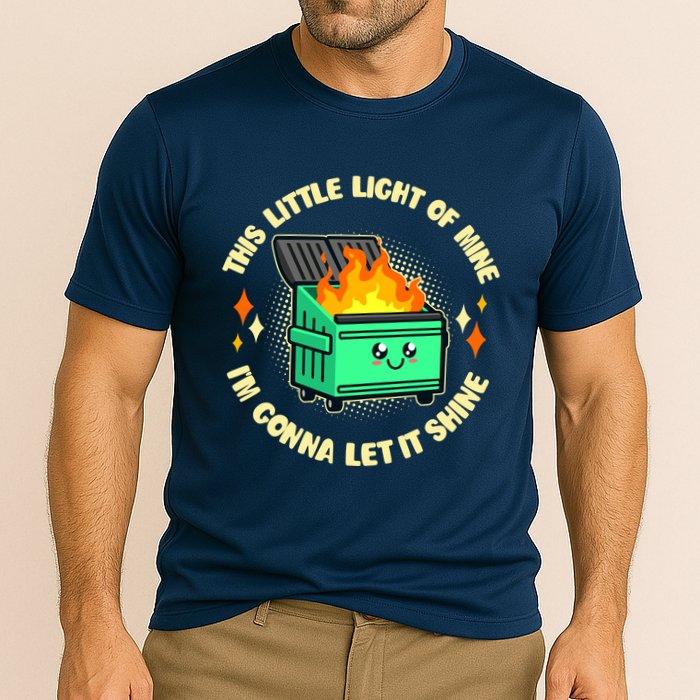 Funny This Little Light Of Mine Im Gonna Let It Shine Dumpster Fire Performance Shirt