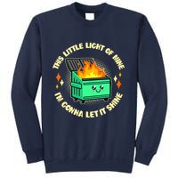 Funny This Little Light Of Mine Im Gonna Let It Shine Dumpster Fire Sweatshirt