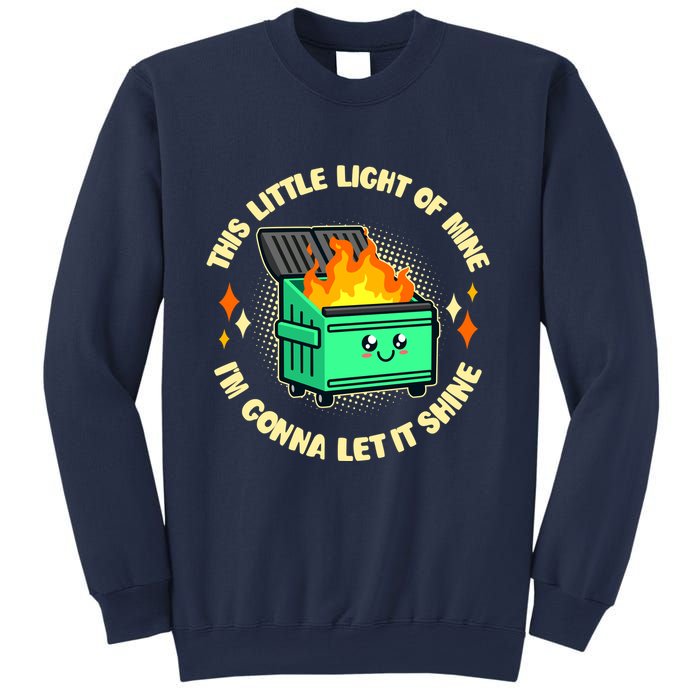 Funny This Little Light Of Mine Im Gonna Let It Shine Dumpster Fire Sweatshirt
