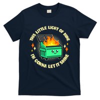 Funny This Little Light Of Mine Im Gonna Let It Shine Dumpster Fire T-Shirt