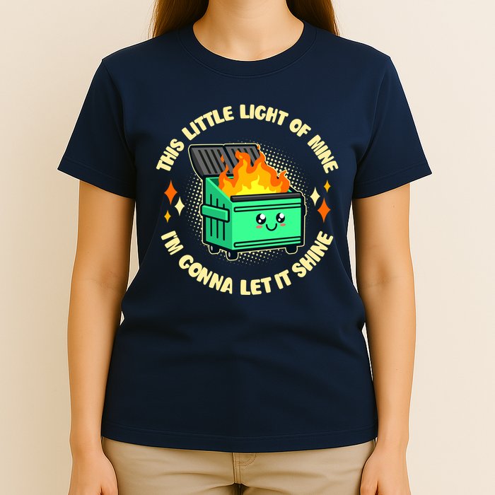 Funny This Little Light Of Mine Im Gonna Let It Shine Dumpster Fire T-Shirt