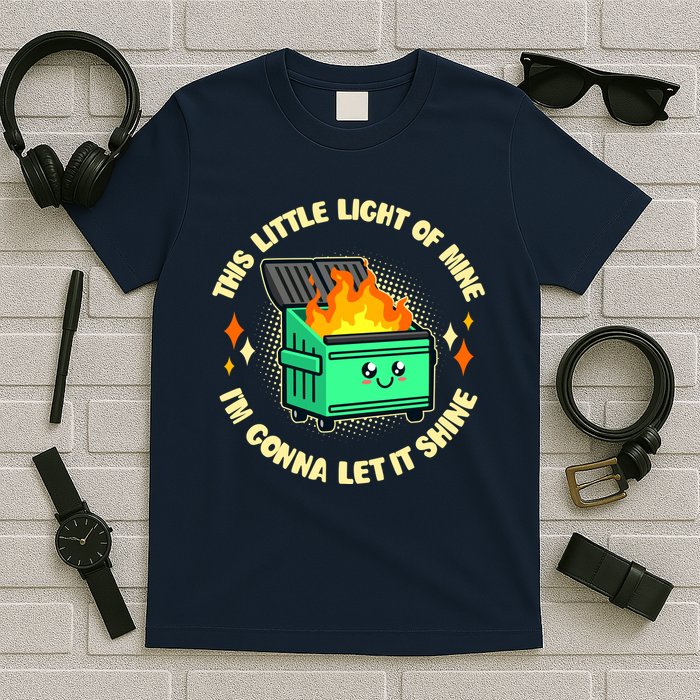 Funny This Little Light Of Mine Im Gonna Let It Shine Dumpster Fire T-Shirt