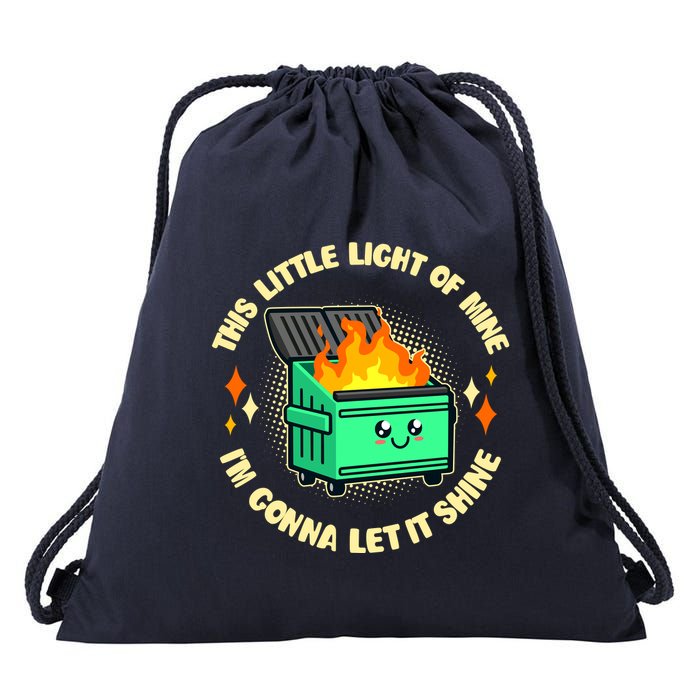 Funny This Little Light Of Mine Im Gonna Let It Shine Dumpster Fire Drawstring Bag