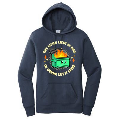 Funny This Little Light Of Mine Im Gonna Let It Shine Dumpster Fire Women's Pullover Hoodie