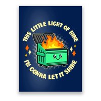 Funny This Little Light Of Mine Im Gonna Let It Shine Dumpster Fire Poster