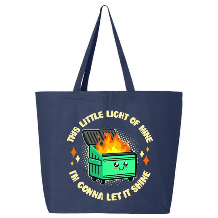 Funny This Little Light Of Mine Im Gonna Let It Shine Dumpster Fire 25L Jumbo Tote