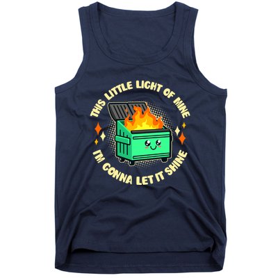 Funny This Little Light Of Mine Im Gonna Let It Shine Dumpster Fire Tank Top