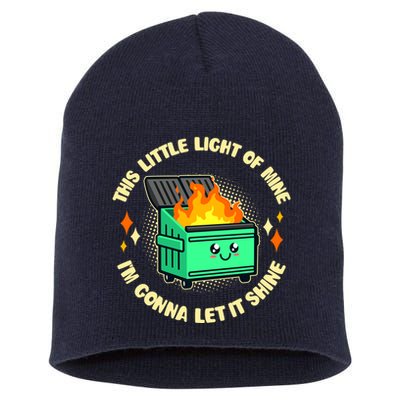 Funny This Little Light Of Mine Im Gonna Let It Shine Dumpster Fire Short Acrylic Beanie
