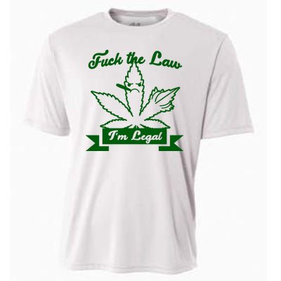 Fuck The Law I'm Legal Weed Cooling Performance Crew T-Shirt