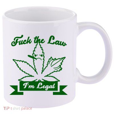 Fuck The Law I'm Legal Weed 11oz C Handle Ceramic Mug
