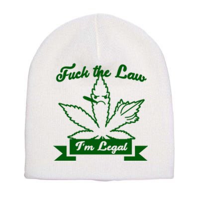 Fuck The Law I'm Legal Weed Short Acrylic Beanie