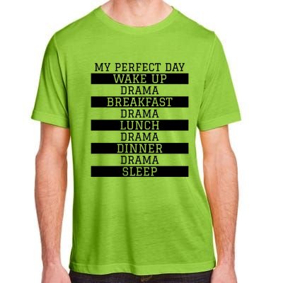 Funny Theatre Lover Actor Gift 'My Perfect Day' Love Drama Gift Adult ChromaSoft Performance T-Shirt