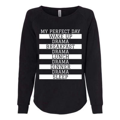 Funny Theatre Lover Actor Gift 'My Perfect Day' Love Drama Gift Womens California Wash Sweatshirt