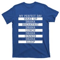 Funny Theatre Lover Actor Gift 'My Perfect Day' Love Drama Gift T-Shirt