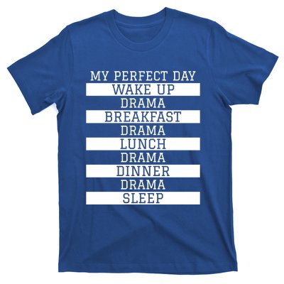 Funny Theatre Lover Actor Gift 'My Perfect Day' Love Drama Gift T-Shirt