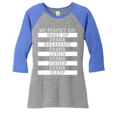 Funny Theatre Lover Actor Gift 'My Perfect Day' Love Drama Gift Women's Tri-Blend 3/4-Sleeve Raglan Shirt