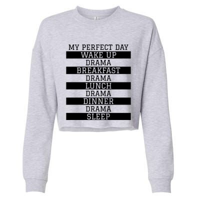 Funny Theatre Lover Actor Gift 'My Perfect Day' Love Drama Gift Cropped Pullover Crew