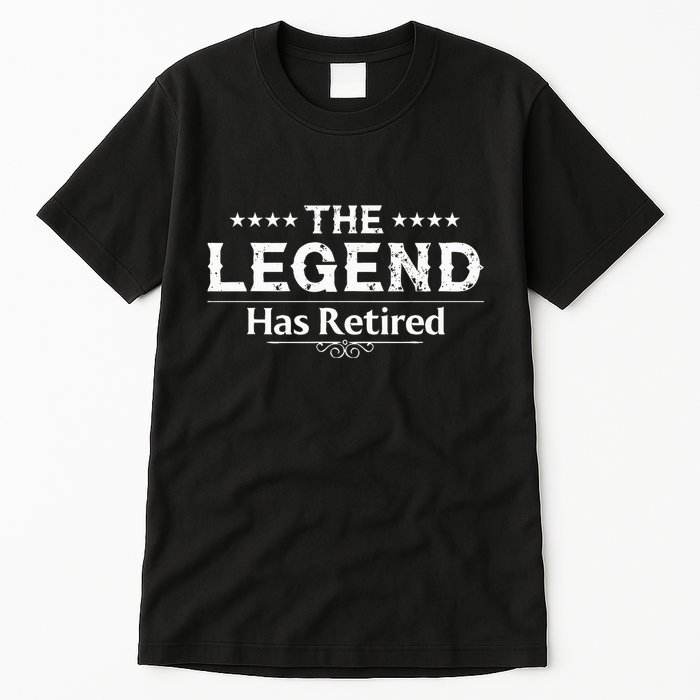 Funny The Legend Has Retired Art For Retiret Tall T-Shirt