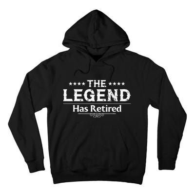 Funny The Legend Has Retired Art For Retiret Tall Hoodie