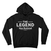 Funny The Legend Has Retired Art For Retiret Tall Hoodie