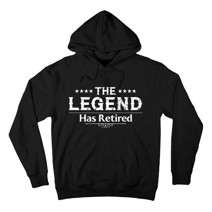 Funny The Legend Has Retired Art For Retiret Tall Hoodie