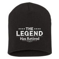 Funny The Legend Has Retired Art For Retiret Short Acrylic Beanie