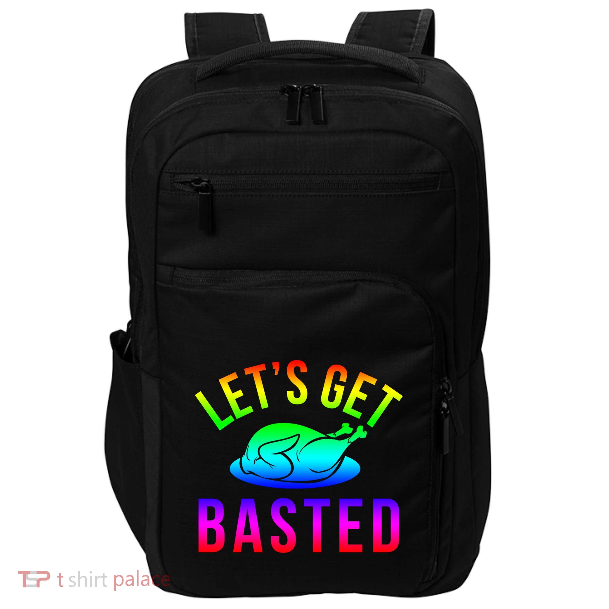 Funny Thanksgiving Let's Get Basted Great Gift Impact Tech Backpack