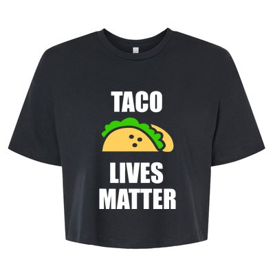 Funny Taco Lives Matter Taco lover Bella+Canvas Jersey Crop Tee