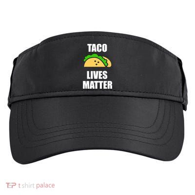 Funny Taco Lives Matter Taco lover Adult Drive Performance Visor