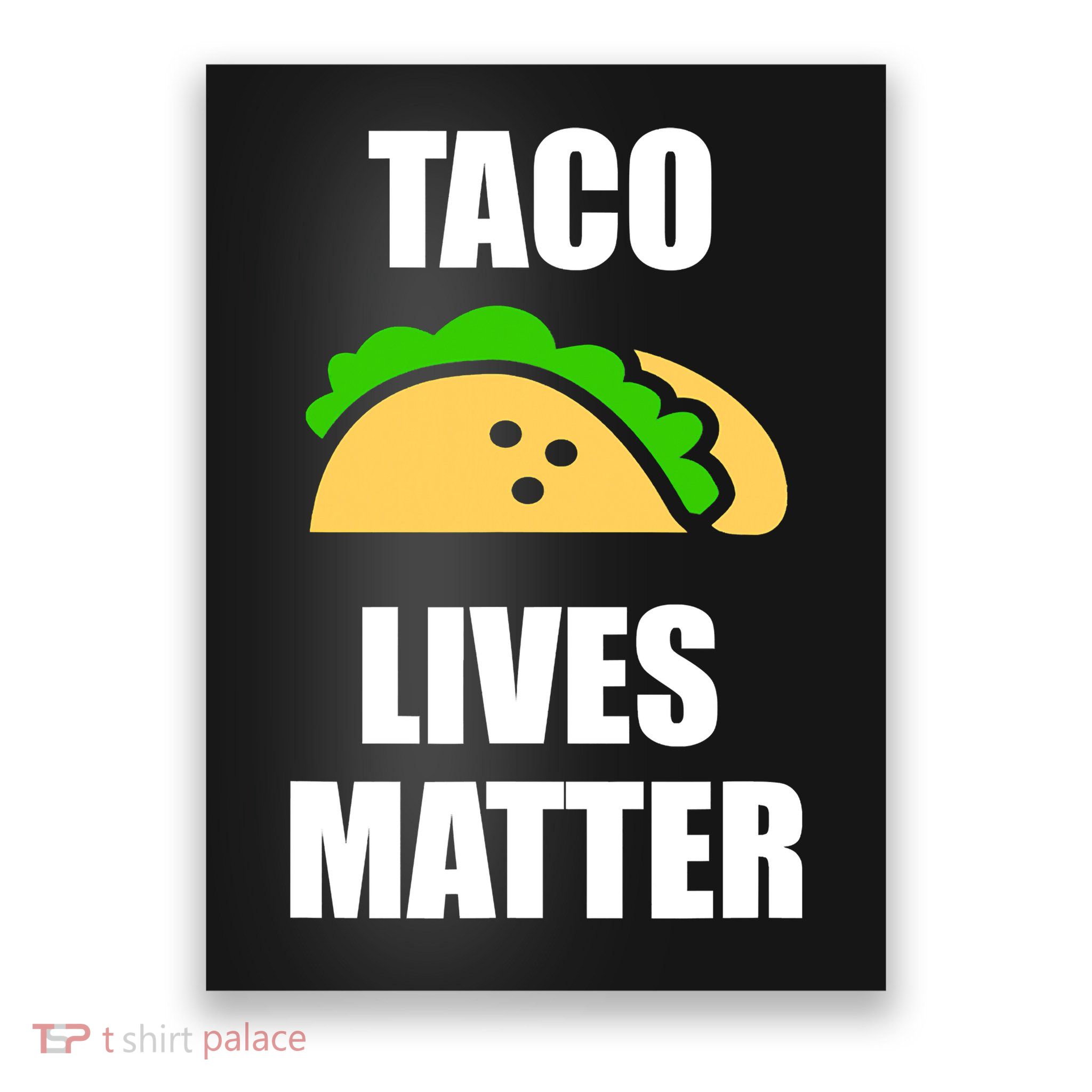 Funny Taco Lives Matter Taco lover Poster