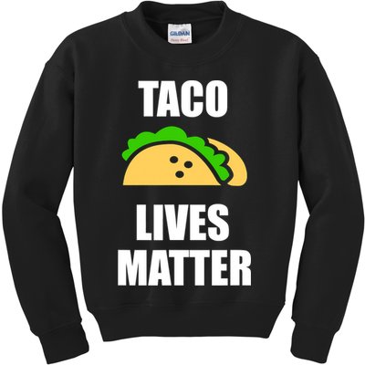 Funny Taco Lives Matter Taco lover Kids Sweatshirt