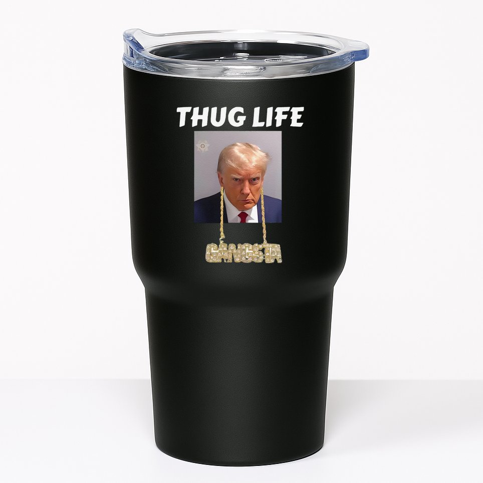 Funny Thug Life Trump Mugshot Gangsta Gold Chain Bling Drip Trump Tumbler