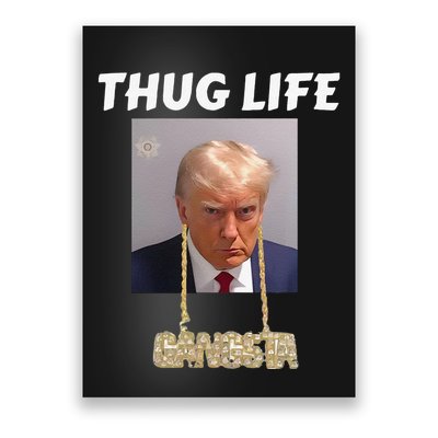 Funny Thug Life Trump Mugshot Gangsta Gold Chain Bling Drip Trump Poster