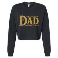 Funny The Legend Of Dad Children Of The Wild Cropped Pullover Crew