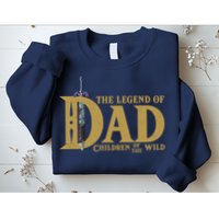 Funny The Legend Of Dad Children Of The Wild Sweatshirt