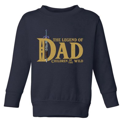 Funny The Legend Of Dad Children Of The Wild Toddler Sweatshirt