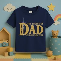 Funny The Legend Of Dad Children Of The Wild Toddler T-Shirt