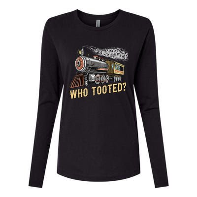 Funny Train Lovers & Railroad Vintage Retro Locomotive Gifts Who Tooted Womens Cotton Relaxed Long Sleeve T-Shirt