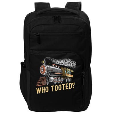 Funny Train Lovers & Railroad Vintage Retro Locomotive Gifts Who Tooted Impact Tech Backpack